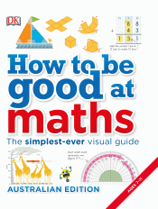 HOW TO BE GOOD AT MATHS: AUSTRALIAN EDITION