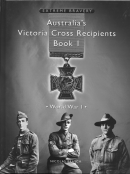 AUSTRALIA'S VICTORIA CROSS RECIPIENTS BOOK 1