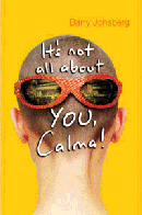 IT'S NOT ALL ABOUT YOU, CALMA
