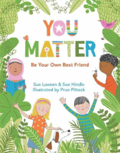 YOU MATTER: BE YOUR OWN BEST FRIEND