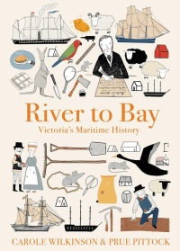 RIVER TO BAY: VICTORIA'S MARITIME HISTORY
