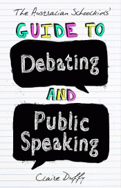 AUSTRALIAN SCHOOLKIDS' GUIDE TO DEBATING AND PUBLI