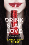 DRINK, SLAY, LOVE