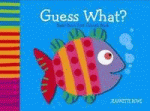 GUESS WHAT? BOARD BOOK