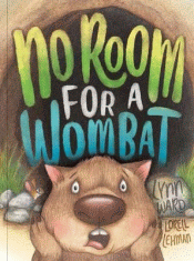 NO ROOM FOR A WOMBAT