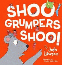 SHOO GRUMPERS SHOO!