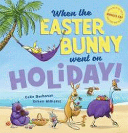 WHEN THE EASTER BUNNY WENT ON HOLIDAY! BOOK AND CD