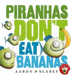 PIRANHAS DON'T EAT BANANAS WITH MASK