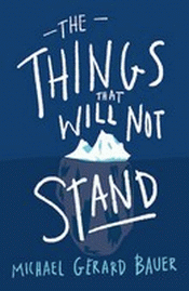 THINGS THAT WILL NOT STAND, THE