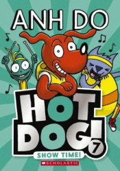 HOT DOG! SHOW TIME!