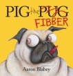 PIG THE FIBBER
