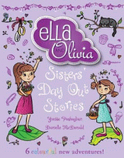 ELLA AND OLIVIA: SISTER'S DAY OUT STORIES