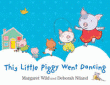 THIS LITTLE PIGGY WENT DANCING BOARD BOOK