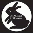AN ALPHABET IN SILHOUETTE BOARD BOOK