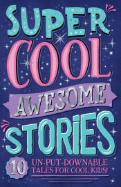 SUPER COOL AWESOME STORIES