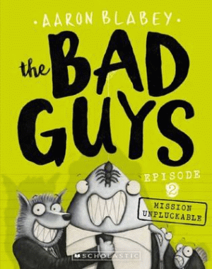 BAD GUYS: MISSION UNPLUCKABLE