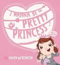 I WANNA BE A PRETTY PRINCESS