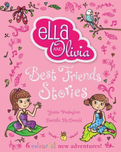 ELLA AND OLIVIA: BEST FRIENDS STORIES
