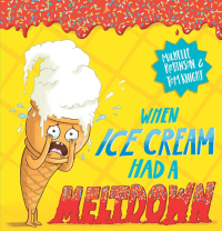 WHEN ICE CREAM HAD A MELTDOWN