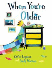 WHEN YOU'RE OLDER