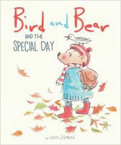 BIRD AND BEAR AND THE SPECIAL DAY