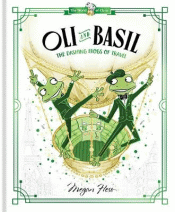 OLI AND BASIL: THE DASHING FROGS OF TRAVEL