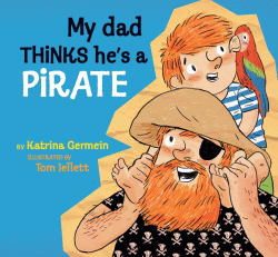 MY DAD THINKS HE'S A PIRATE