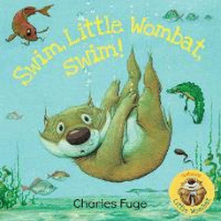 SWIM, LITTLE WOMBAT, SWIM! BOARD BOOK