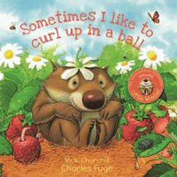 SOMETIMES I LIKE TO CURL UP IN A BALL BOARD BOOK