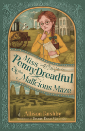 MISS PENNY DREADFUL AND THE MALICIOUS MAZE