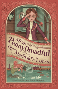 MISS PENNY DREADFUL AND THE MERMAID'S LOCKS