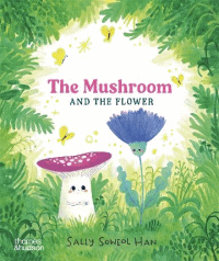 MUSHROOM AND THE FLOWER, THE