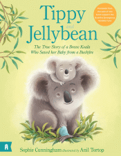 TIPPY AND JELLYBEAN: TRUE STORY OF A BRAVE KOALA
