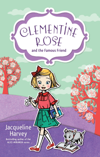 CLEMENTINE ROSE AND THE FAMOUS FRIEND