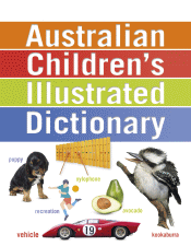 AUSTRALIAN CHILDREN'S ILLUSTRATED DICTIONARY