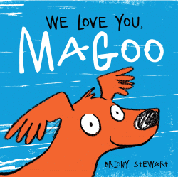 WE LOVE YOU, MAGOO