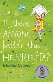 IS THERE ANYONE BETTER THAN HENRIETTA?