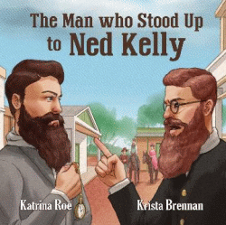 MAN WHO STOOD UP TO NED KELLY, THE