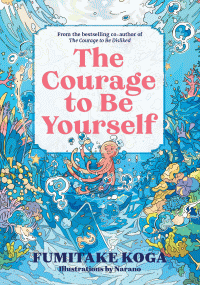 COURAGE TO BE YOURSELF, THE