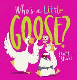 WHO'S A LITTLE GOOSE?