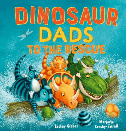 DINOSAUR DADS TO THE RESCUE