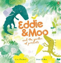 EDDIE AND MOO AND THE GARDEN OF PRESENTS