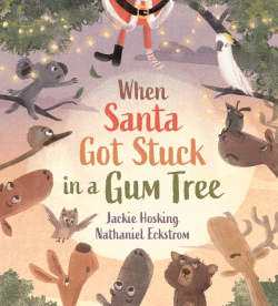 WHEN SANTA GOT STUCK IN A GUM TREE BOARD BOOK