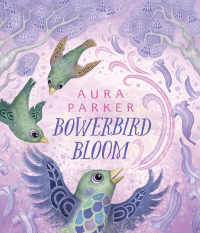 BOWERBIRD BLOOM
