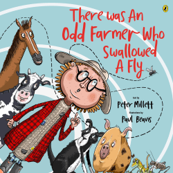 THERE WAS AN ODD FARMER WHO SWALLOWED A FLY