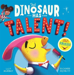 THAT DINOSAUR'S GOT TALENT!