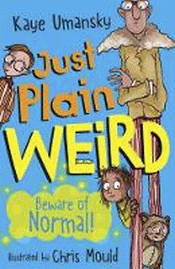 JUST PLAIN WEIRD