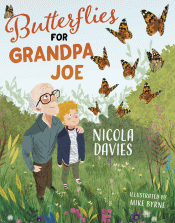 BUTTERFLIES FOR GRANDPA JOE