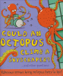 COULD AN OCTOPUS CLIMB A SKYSCRAPER?