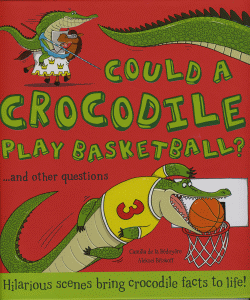 COULD A CROCODILE PLAY BASKETBALL?